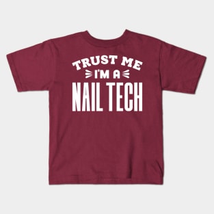 Trust Me, I'm a Nail Tech Kids T-Shirt